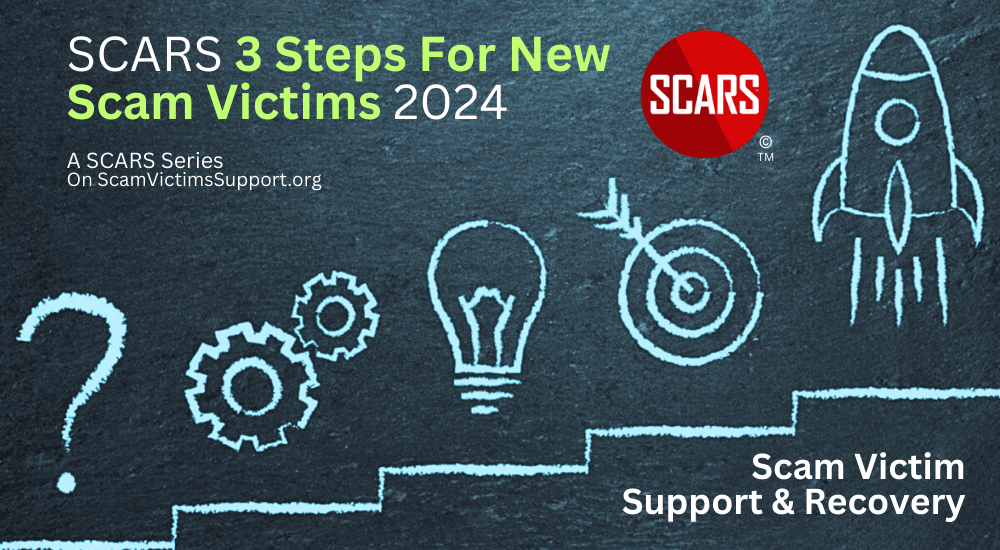 SCARS 3 Steps For New Scam Victims 2024
